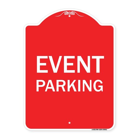 Signmission Designer Series Sign-Event Parking, Red & White Aluminum Sign, 18" x 24", RW-1824-24061 A-DES-RW-1824-24061